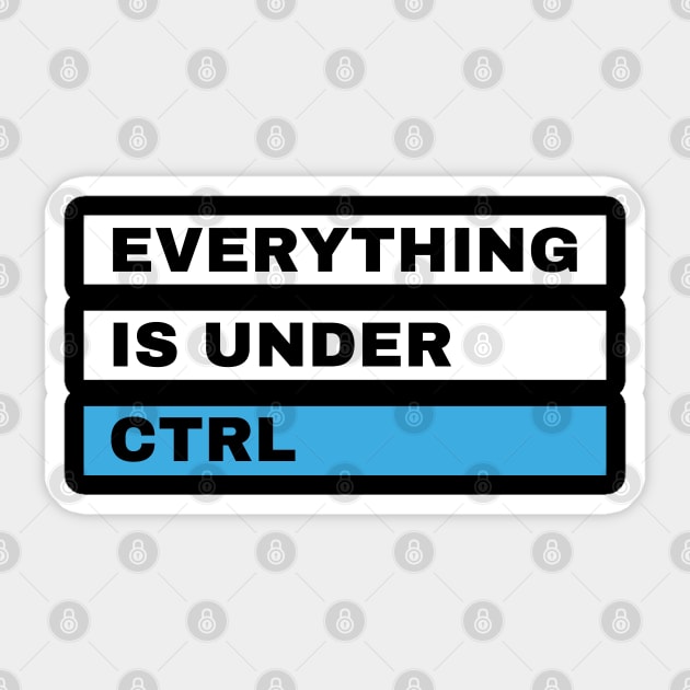 Everything is Under Ctrl Funny Computer design Sticker by Mohammed ALRawi